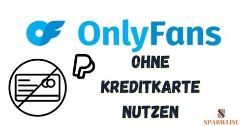 zahlungsmöglichkeiten onlyfans|Onlyfans ohne Kreditkarte nutzen – so geht’s